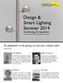 Design & Smart Lighting Seminar 2014 Donderdag 25 september 12:00 tot 20:00 uur Willem Fenengastraat 4D Amsterdam
