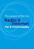 The power of the mix Radio & Internet. Var & Pebblemedia