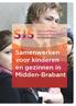 Samenwerkende Jeugdzorg Specialisten. Midden-Brabant. Samenwerken voor kinderen en gezinnen in. Midden-Brabant