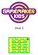Game Maker - Deel 2. Het project Gamemaker Kids is mede mogelijk gemaakt door: Sacha de Ruiter, Technika 10 Nederland