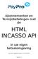 Abonnementen en Termijnbetalingen met de HTML INCASSO API. in uw eigen betaalomgeving. (voor een ingesteld product in uw account) Versie 1.