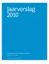 Jaarverslag 2010. Uitvoeringsinstituut Werknemersverzekeringen Amsterdam, maart 2011. UWV is gecertificeerd volgens de norm ISO 9001: 2008.