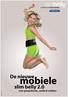 exclusief verkrijgbaar bij Greinwalder & Partner De nieuwe mobiele slim belly 2.0 voor groepslessen, cardio & outdoor Uitgave mei 2013