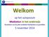 Welkom. op het symposium Mediation in het onderwijs. 5 november 2014. Resultaten van de pilot mediation bij klachten en geschillen