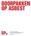 DOORPAKKEN OP ASBEST. Remi Poppe, oud-kamerlid SP Henk van Gerven, Kamerlid SP, woordvoerder Milieu Patrick van Lunteren, beleidsmedewerker