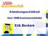 Arbeidsongeschiktheid. Voor VBM-businessclubleden. Erik Beckers