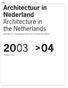 2003 >04. Architectuur in Nederland Architecture in the Netherlands
