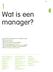 Wat is een manager? In dit hoofdstuk beantwoorden we de volgende vragen: Wat is management?