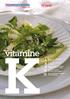 vitamine 4 6 8 10 12 11/2012 Nieuw: het Vitamine K Kookboek Tromboseonderzoek in gevaar Bestuursleden Trombosestichting