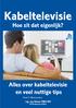 Kabeltelevisie, hoe zit dat eigenlijk? Alles over kabeltelevisie en veel nuttige tips. Deel 5. Materialen