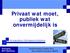 Privaat wat moet, publiek wat onvermijdelijk is Vereniging BWT Nederland