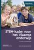 STEM-kader voor het Vlaamse onderwijs. Vlaanderen is onderwijs & vorming. Principes en doelstellingen DEPARTEMENT ONDERWIJS & VORMING