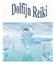 Een persoonlijk woord... 3. Voorwoord... 5. Dolfijn Ademhalingstechniek... 6. Dolfijn Reiki meditatie... 7. Dolfijn Reiki inwijding ontvangen...