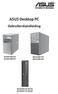 ASUS Desktop PC. Gebruikershandleiding D820MT(BM2CE) D620MT(BM2CF) BM3CE(MD790) BM3CF(MD580) D820SF(BP1CE/SD790) D620SF(BP1CF/SD580)