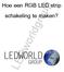Hoe een RGB LED strip schakeling te maken? LEDworldgroup