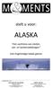 stelt u voor: ALASKA Een symfonie van steden, zee- en landontdekkingen met Engelstalige lokale gidsen Tel +32 16 781 081 Tel +32 3 440 19 80