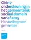 Cliëntondersteuning het gemeentelijk sociaal domein vanaf 2015