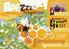 2009: Petitie Stop de bijensterfte. Jaargang 6, april 2015. 2012: Het jaar van de bij. 5 jaar. Bijenstichting. 2010: Oprichting. Naar inhoudsopgave >>