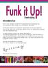 Funk it Up! vertaalt, versterkt en ondersteunt de boodschap van uw evenement door middel van inrichting en decoratie.