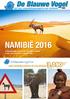 NAMIBIË 2016. 3.190 * * Prijs per persoon. HET MOOISTE AANBOD OP DE MARKT! Surf naar: www.deblauwevogel.be voor afreisdata