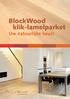 BlockWood klik-lamelparket Uw natuurlijke keus!