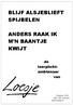 BLIJF ALSJEBLIEFT SPIJBELEN ANDERS RAAK IK M N BAANTJE KWIJT. de leerplichtambtenaar. van. basisonderwijs. Postbus 1045 6801 BA Arnhem www.loesje.