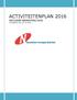 ACTIVITEITENPLAN 2016. INCLUSIEF BEGROTING 2016 Concept tbv ALV 21-11-2015