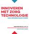 VAN DROMEN NAAR DOEN! MEERJARENVERSLAG 13 TOT 15 EXPERTISECENTRUM VOOR INNOVATIEVE ZORG ZORGTECHNIEK LIMBURG