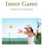 Inner Game. Tennis Workshop