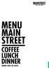 MENU MAIN STREET CoffEE LUNCh DINNER DRINkS high TEA TApAS