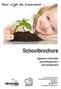 Schoolbrochure. Hier rijpt de toekomst. algemene informatie opvoedingsproject schoolreglement