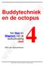 Buddytechniek en de octopus