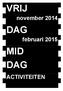 VRIJ DAG MID DAG. november 2014. februari 2015 ACTIVITEITEN