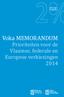 GEEF JE VOOR DE VOLLE 2 % Voka MEMORANDUM. Prioriteiten voor de Vlaamse, federale en Europese verkiezingen 2014