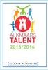 Organisatie Wat is Alkmaars Talent? Doel Doelgroep Bereik doelgroep Promotiemateriaal De volgende middelen zijn/worden ontwikkeld:
