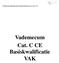 Vademecum praktische proef basiskwalificatie cat. C-CE v. D. Vademecum Cat. C CE Basiskwalificatie VAK
