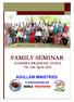 FAMILY SEMINAR ADULLAM MINISTRIES. ANDHRA PRADESH, INDIA 7th -9th April 2014 BIBLE TRAINERS. in samenwerking met