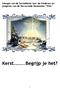 Liturgie van de kerstdienst voor de kinderen en jongeren van de Hervormde Gemeente Elim. Kerst.Begrijp je het?