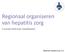 Regionaal organiseren van hepatitis zorg. Concept Nationaal Hepatitisplan