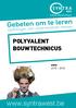 Voltijdse dagopleidingen. Opleidingen voor ondernemende mensen POLYVALENT BOUWTECHNICUS BOUW 2015-2016. www.syntrawest.be