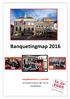 Banquetingmap 2016 Vergadercentrum Lunchcafé Markt 10 5301 AL Zaltbommel T 088 345 27 85 www.inderoos.org