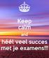 Veel succes met je examen