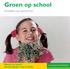 Groen op school. Actieblad voor leerkrachten. Planten op school zijn belangrijker dan je denkt. www.groeninbedrijf.be