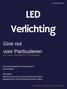 LED Verlichting. Give out voor Particulieren. Door Steven Nieuwenburg - LED Specialist. Een snelle guideline voor particuliere huishoudens.