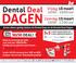 DAGEN. Dental Deal 50/50 DEAL! Vrijdag 18 maart 10:00-19:00 uur. Zaterdag 19 maart 10:00-17:00 uur