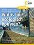 Wat is bioecologisch. bouwen? dossier. duurzaam bouwen is goed, bio-ecologisch bouwen is beter