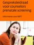 Gespreksleidraad voor counselors prenatale screening. Informeren over NIPT