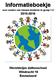 Informatieboekje voor ouders van nieuwe kinderen in groep 1-2 2015-2016 Wereldwijze daltonschool Windracht 10 Emmeloord
