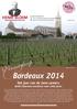 www.henribloem.nl Bordeaux 2014 Bordeaux 2014 Het jaar van de twee zomers. Beide Cabernets excelleren weer sinds jaren.