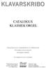 KLAVARSKRIBOARSKRIBO CATALOGUS KLASSIEK ORGEL. Catalogusnummers met een * zijn handschriftuitgaven van verschillende kwaliteit